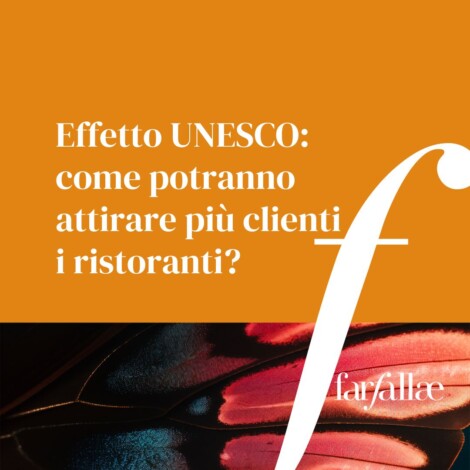 Effetto UNESCO: come i ristoranti possono attirare più clienti 5 Come potranno attirare più clienti i ristoranti con l'effetto UNESCO?