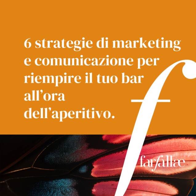 6 strategie di marketing e comunicazione per riempire i bar della provincia di Bergamo e anche oltre all'ora dell'aperitivo